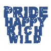 Pride - Happy - Rich - Wild