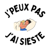 j'peux pas j'ai sieste