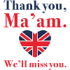 Thank You Ma’am We’ll Miss You