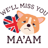 We’ll Miss You Ma’am