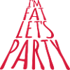 at the fat lets party