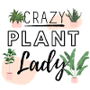 Crazy Plant Lady