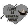 i love fromage