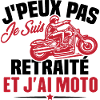 Cadeau J'peux pas je suis retraité et j'ai moto