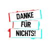 Danke Für Nichts!