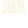 Eat, drink and be married,
