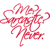 me sarcastic never quote