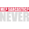 me sarcastic never quote