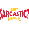 me sarcastic never quote