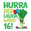 Hurra der Lauch wird 16