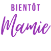 Bientôt Mamie