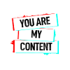You Are My Content