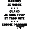 Parfois je vomis comme parrain