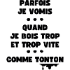 Parfois je vomis comme tonton