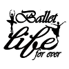 ballet life for ever