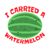 I Carried A Watermelon 12