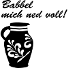 Babbel mich ned voll! #Bembel