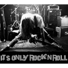 it's only Rock'n'Roll