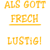 Lustig Sprüche Gott Grinste