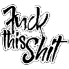 Fuck this shit