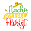 Fleuriste moyen Nacho