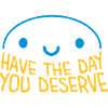 the day you deserve