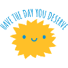 the day you deserve