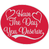 the day you deserve