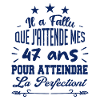 47 ans / perfection