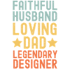 Husband Father Legendary Designer