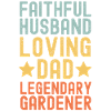 Husband Father Legendary Gardener