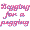 Begging for a pegging Graphic