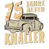 75 JAHRE ALTER KNALLER