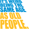 être âgé