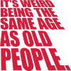 être âgé