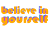 beliefe in yourself