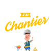 J'Peux Pas J'Ai Chantier