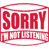 désolé de ne pas écouter