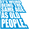 être âgé