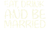 Eat, drink and be married,