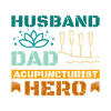 Husband dad acupuncturist hero