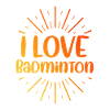 I love badminton
