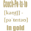 couch potato in gold