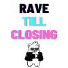 Rave till closing dark