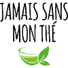 Jamais sans mon thé