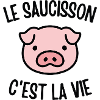 Le saucisson c'est la vie