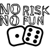 NO RISK NO FUN