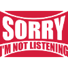 désolé de ne pas écouter