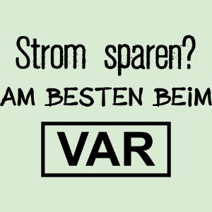 Strom sparen? Warum nicht beim VAR?
