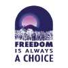 Freedom is always a choice